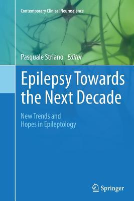 Read online Epilepsy Towards the Next Decade: New Trends and Hopes in Epileptology - Pasquale Striano file in PDF