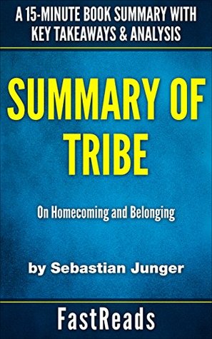 Read Summary of Tribe: by Sebastian Junger   Includes Key Takeaways & Analysis - FastReads Publishing file in ePub