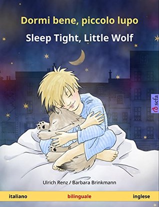 Read online Dormi bene, piccolo lupo - Sleep Tight, Little Wolf. Libro per bambini bilinguale (italiano - inglese) (www.childrens-books-bilingual.com) - Ulrich Renz file in ePub