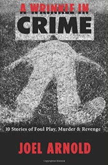 Read A Wrinkle in Crime: 10 Stories of Foul Play, Murder & Revenge - Joel Arnold | PDF