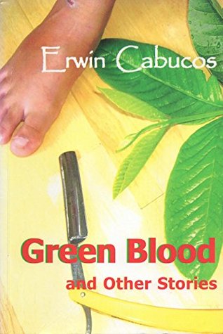 Read Green Blood and Other Stories: Does It Matter What the Dead Think? - Erwin Cabucos file in PDF