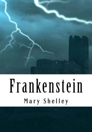 Read Frankenstein: Complete and Unabridged Classic Edition - Mary Wollstonecraft Shelley | PDF
