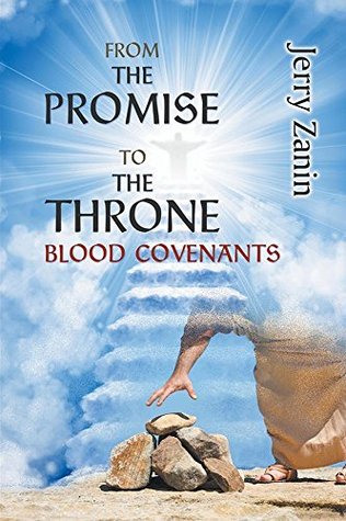 Download From The Promise To The Throne - Blood Covenants - Jerry Zanin file in PDF