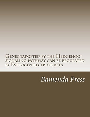 Download Genes targeted by the Hedgehog-signaling pathway can be regulated by Estrogen receptor beta - Bamenda Press file in ePub