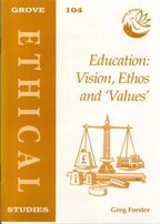 Read online Education: Vision, Ethos and Values (Grove ethical studies) - Greg Forster | ePub