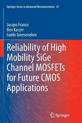 Read online Reliability of High Mobility Sige Channel Mosfets for Future CMOS Applications - Jacopo Franco | ePub
