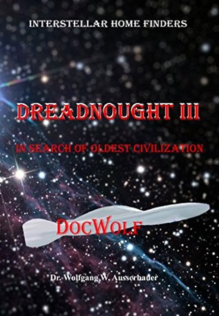 Read Dreadnought III: In Search of Oldest Civilization (Interstellar Home Finders Book 9) - * DocWolf file in PDF