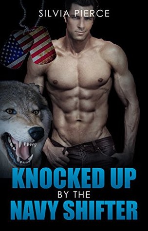 Download Knocked Up By The Navy Shifter: A Paranormal Pregnancy Romance - Silvia Pierce file in ePub