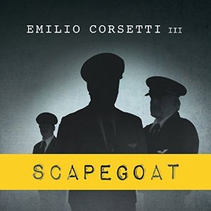 Read Scapegoat: A Flight Crew's Journey from Heroes to Villains to Redemption - Emilio Corsetti III | ePub