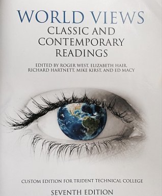 Read online World Views- Classic and Contemporary Readings - Elizabeth Hiar, Richard Hartnett, Mike Kirst, Ed Macy Roger West | ePub