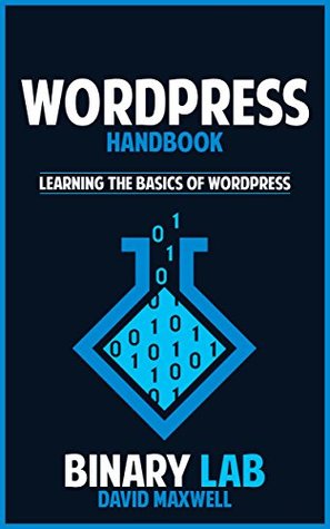 Download Wordpress Handbook: Learning The Basics Of Wordpress (Computer Science Design) (Computer Design For Beginners) - David Maxwell | PDF