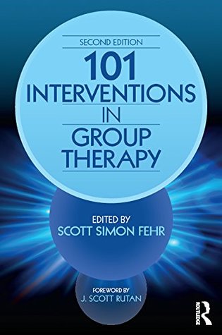 Read online 101 Interventions in Group Therapy, 2nd Edition - Scott Simon Fehr | ePub