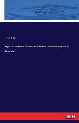 Read Report on the Effects of Artificial Respiration, Intravenous Injection of Ammonia - The Co file in ePub