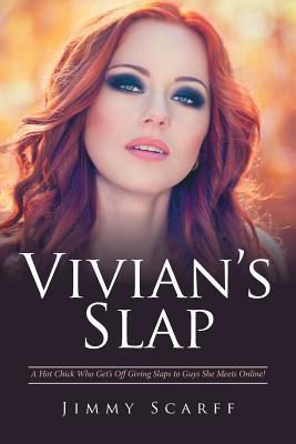 Download Vivian's Slap: A Hot Chick Who Get's Off Giving Slaps to Guys She Meets Online! - Jimmy Scarff file in ePub