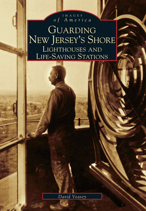 Read online Guarding New Jersey's Shore: Lighthouses and Life-Saving Stations - David Veasey file in PDF