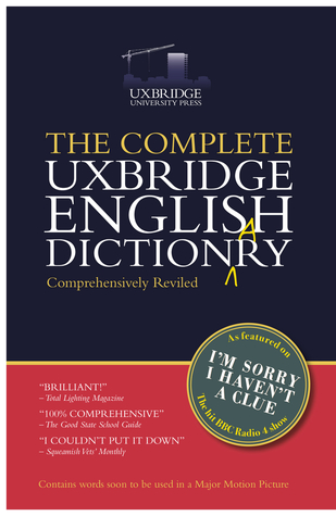 Read online The Complete Uxbridge English Dictionary: I'm Sorry I Haven't a Clue - Graeme Garden | PDF