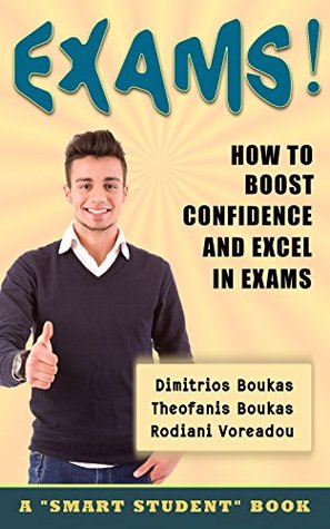 Read Exams - How to Boost Confidence and Excel in Exams (Smart Student Book 2) - Dimitrios Boukas file in PDF