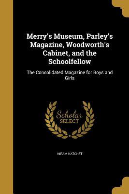 Read Merry's Museum, Parley's Magazine, Woodworth's Cabinet, and the Schoolfellow: The Consolidated Magazine for Boys and Girls - Hiram Hatchet | ePub