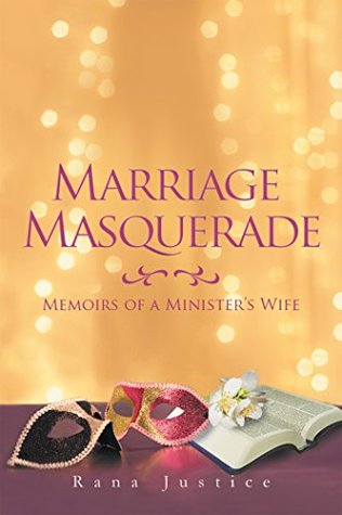 Read Marriage Masquerade: Memoirs of a Ministers Wife - Rana Justice | ePub