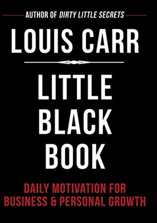 Read online Little Black Book: Daily Motivation for Business & Personal Growth - Louis Carr file in ePub