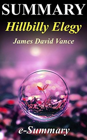 Read online Summary - Hillbilly Elegy: By James David Vance - A Memoir of a Family and Culture in Crisis (Hillbilly Elegy: A Full Summary - Book, A Memoir, Paperback, Audiobook, Audible, Hardcover, Summary) - e-Summary file in ePub