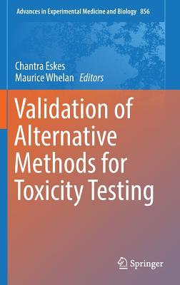 Read online Validation of Alternative Methods for Toxicity Testing - Chantra Eskes | PDF