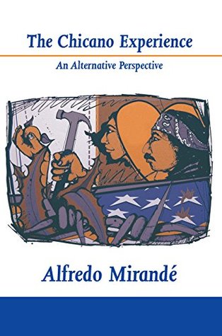 Read online Chicano Experience, The: An Alternative Perspective - Alfredo Mirande file in ePub