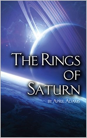 Read online The Rings of Saturn: Part One (The GwenSeven Saga Book 4) - April Adams file in ePub