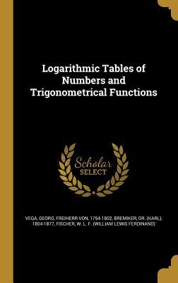 Read online Logarithmic Tables of Numbers and Trigonometrical Functions - Georg von Vega | PDF