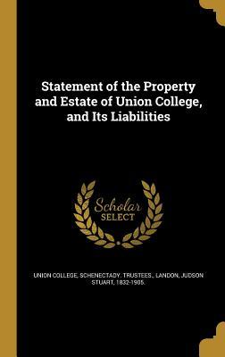 Read online Statement of the Property and Estate of Union College, and Its Liabilities - Union College (Schenectady, CA) file in ePub