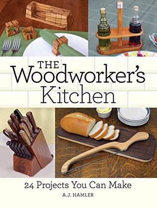 Download The Woodworker's Kitchen: 24 Projects You Can Make - A.J. Hamler file in ePub