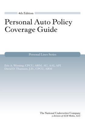 Read Personal Auto Policy Coverage Guide 4th Edition - Eric Wiening Cpcu | ePub