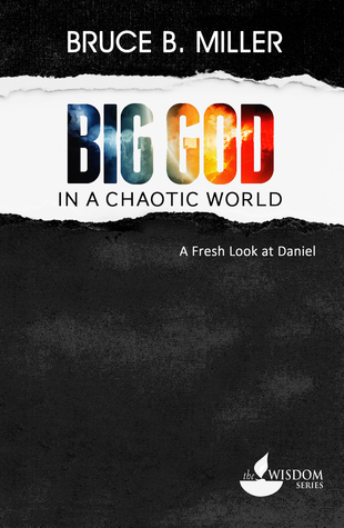 Read Big God in a Chaotic World (Wisdom Series, #2) - Bruce B. Miller | ePub