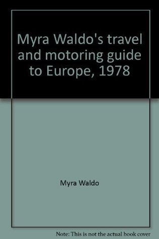 Download Myra Waldo's Travel And Motoring Guide To Europe - Myra Waldo | PDF