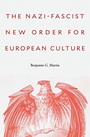 Download The Nazi-Fascist New Order for European Culture - Benjamin G. Martin | ePub