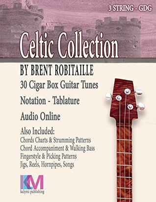 Download Celtic Collection: 30 Celtic Tunes for 3 String Cigar Box Guitar - Brent Robitaille | PDF
