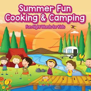 Read Summer Fun Cooking & Camping - Fun Sight Words for Kids - Baby IQ Builder Books file in PDF