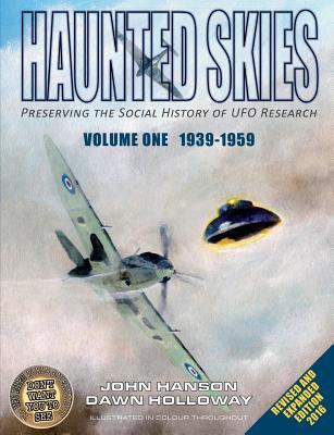 Read Haunted Skies -Volume 1 -1939-1959: Preserving the History of UFO Research - Dawn Marina Holloway | PDF