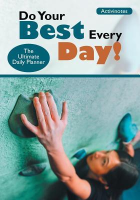 Read Do Your Best Every Day! the Ultimate Daily Planner - NOT A BOOK file in PDF