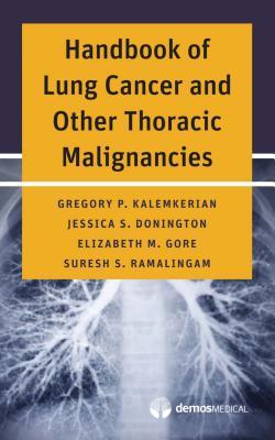 Read online Handbook of Lung Cancer and Other Thoracic Malignancies - Gregory P Kalemkerian | PDF