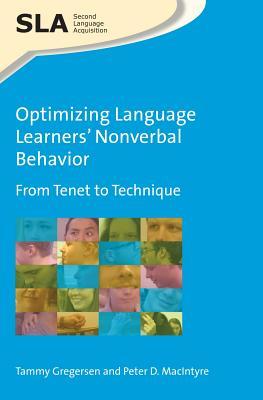 Read Optimizing Language Learners' Nonverbal Behavior: From Tenet to Technique - Tammy Gregersen | ePub
