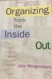 Read online Organizing from the Inside Out. The foolproof system for organizing your home, your office, and your life - Julie Morgenstern | PDF
