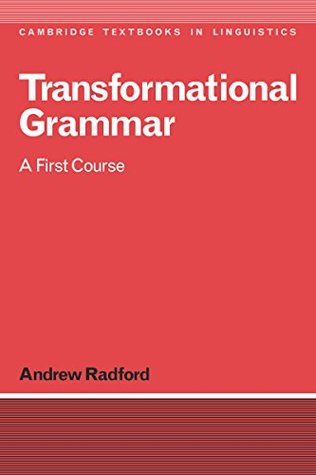 Read online Transformational Grammar: A First Course (Cambridge Textbooks in Linguistics) - Andrew Radford | ePub