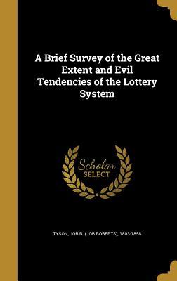 Download A Brief Survey of the Great Extent and Evil Tendencies of the Lottery System - Job R (Job Roberts) 1803-1858 Tyson file in ePub