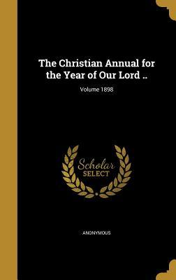 Download The Christian Annual for the Year of Our Lord ..; Volume 1898 - Anonymous | PDF
