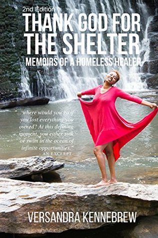 Download Thank God for The Shelter 2nd Edition: Memoirs of A Homeless Healer - Versandra Kennebrew file in ePub