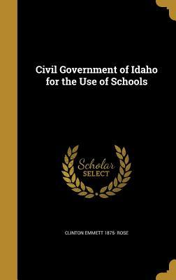 Read online Civil Government of Idaho for the Use of Schools - C E B 1875 Rose | ePub