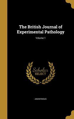 Read The British Journal of Experimental Pathology; Volume 1 - Anonymous | PDF