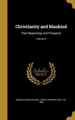 Read online Christianity and Mankind: Their Beginnings and Prospects; Volume 3 - Christian Karl Josias von Bunsen | PDF