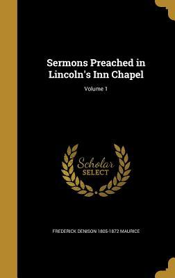 Download Sermons Preached in Lincoln's Inn Chapel; Volume 1 - Frederick Denison Maurice file in PDF